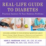 Real-life guide to diabetes. Practical Answers to Your Diabetes Problems cover image
