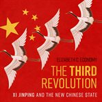 The third revolution : Xi Jinping and the new Chinese state cover image