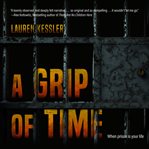 A grip of time : when prison is your life cover image