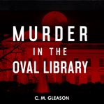 Murder in the oval library cover image