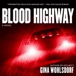 Blood highway : a novel cover image
