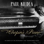 Chopin's piano. In Search of the Instrument that Transformed Music cover image