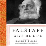 Falstaff. Give Me Life cover image