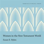 Women in the New Testament world cover image