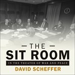 The sit room : in the theater of war and peace cover image