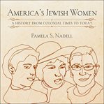 America's Jewish women : a history from colonial times to today cover image