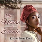 The house of Erzulie cover image