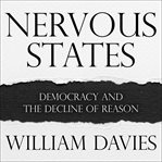 Nervous states : democracy and the decline of reason cover image