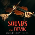 Sounds like Titanic : a memoir cover image