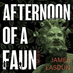 Afternoon of a faun. A Novel cover image