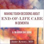 Making tough decisions about end-of-life care in dementia cover image