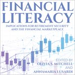 Financial literacy : implications for retirement security and the financial marketplace cover image