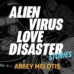 Alien virus love disaster cover image