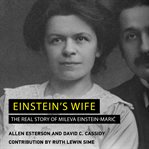 Einstein's wife : the story of Mileva Einstein-Marić cover image