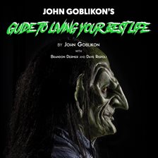 Cover image for John Goblikon's Guide to Living Your Best Life