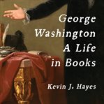 George Washington : a life in books cover image