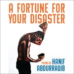 A fortune for your disaster : poems cover image