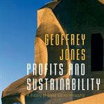 Profits and sustainability : a history of green entrepreneurship cover image