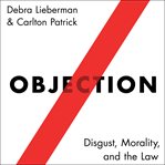 Objection : disgust, morality, and the law cover image