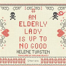 An Elderly Lady Is Up to No Good by Helene Tursten