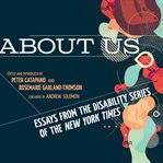 About us : essays from the New York Times' Disability Series cover image