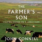 The farmer's son : calving season on a family farm cover image