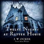 Twelve nights at Rotter House cover image
