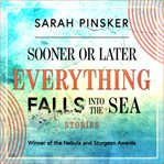 Sooner or later everything falls into the sea cover image