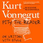Pity the reader : on writing with style cover image