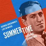Summertime : George Gershwin's life in music cover image