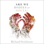 Are we bodies or souls? cover image