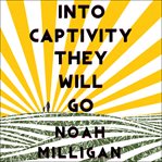 Into captivity they will go cover image