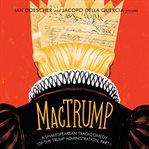 MacTrump : a Shakespearean tragicomedy of the Trump administration, Part I cover image
