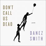 Don't call us dead. Poems cover image