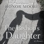 The bishop's daughter. A Memoir cover image