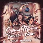 Captain Moxley and the embers of the empire cover image