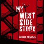 My West Side Story : a memoir cover image