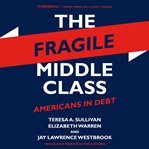The fragile middle class. Americans in Debt cover image
