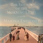 The voyage of the morning light. A Novel cover image