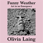 Funny weather : art in an emergency cover image