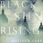 Black sun rising : a novel cover image
