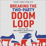 Breaking the two-party doom loop cover image