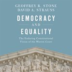 Democracy and equality : the enduring constitutional vision of the warren court cover image