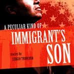 A peculiar kind of immigrant's son cover image