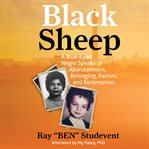 Black sheep. A Story of Abandonment, Belonging, and Redemption cover image