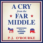 Please calm down. A Cry From the Far Middle cover image