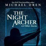 The night archer : and other stories cover image