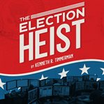 The election heist cover image