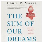 The sum of our dreams : a concise history of America cover image