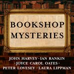 Bookshop mysteries. Five Bibliomysteries by Bestselling Authors cover image